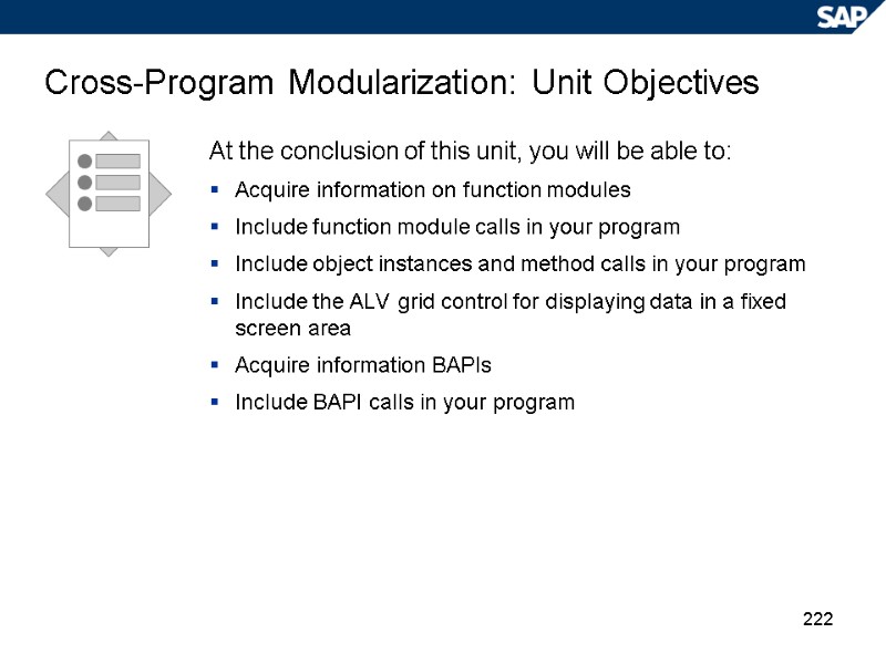 222 Cross-Program Modularization: Unit Objectives At the conclusion of this unit, you will be